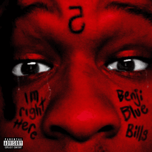 IM RIGHT HERE - Benji Blue Bills