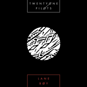 Lane Boy - ​twenty one pilots