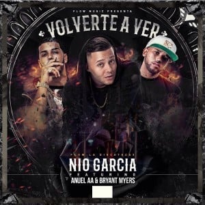 Volverte A Ver - Nio García (Ft. Anuel AA & Bryant Myers)