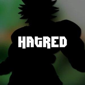 Hatred (Broly Rap) - Rustage (Ft. Scru Face Jean)