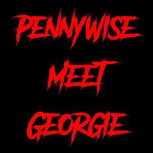 Pennywise Meet Georgie - Daddyphatsnaps