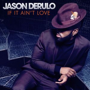 If It Ain’t Love (CraigWelsh Remix) - Jason Derulo