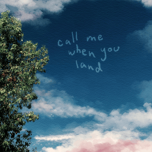 ​call me when you land - Madilyn Mei