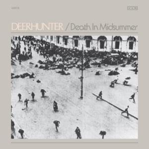 Death in Midsummer - Deerhunter