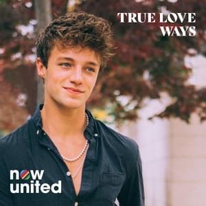 True Love Ways - Now United