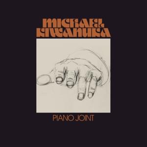 Piano Joint (This Kind of Love) - Michael Kiwanuka