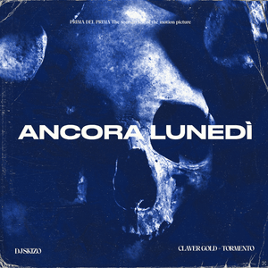 Ancora lunedì - DJ Skizo (Ft. Claver Gold & Tormento)