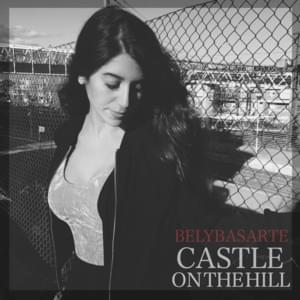 Castle On The Hill (Ed Sheeran) - Bely Basarte