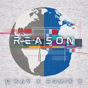 REASON - D'Kay & R3MiX K