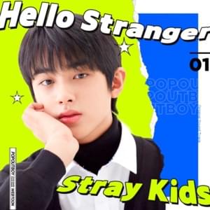 Stray Kids - Hello Stranger (Romanized) - Lyrxo Romanizations