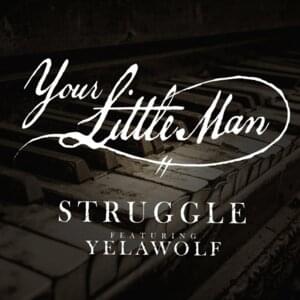 Your Little Man - Struggle Jennings (Ft. Yelawolf)