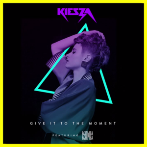 Give It to the Moment - Kiesza (Ft. Djemba Djemba)