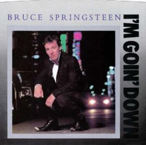 I’m Goin’ Down - Bruce Springsteen