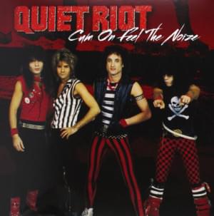 Cum on Feel the Noize - Quiet Riot