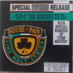 Top o’ the Morning to Ya - House of Pain