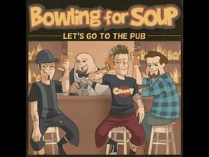 Let’s Go To The Pub - Bowling for Soup