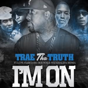 I’m On (Single Version) - Trae tha Truth (Ft. Big Boi, Lupe Fiasco, Poo Bear, Wale & Wiz Khalifa)