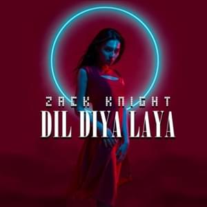 Dil Diya Laya - Zack Knight