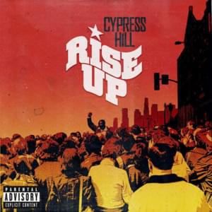 Rise Up - Cypress Hill (Ft. Tom Morello)