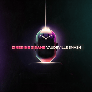 Zinedine Zidane - Vaudeville Smash (Ft. Les Murray)