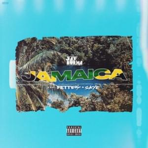 Jamaica - Jay Burna (Ft. Daniel Skye & Fetty Wap)