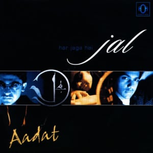 Aadat - Jal