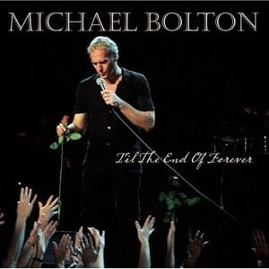 Till the End of Forever - Michael Bolton