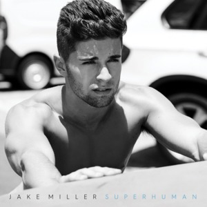 Superhuman - Jake Miller