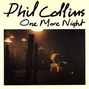 One More Night - Phil Collins