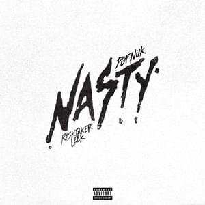 Nasty - RiskTakerLeek (Ft. PGF Nuk)