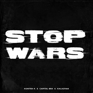 Stop Wars - Kontra K, Capital Bra & Kalazh44