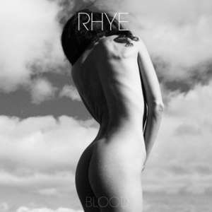 Blood Knows - Rhye