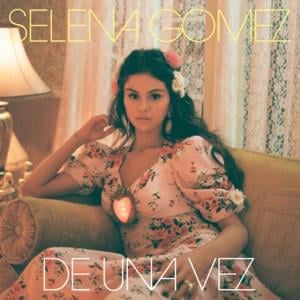 Selena Gomez - De Una Vez (English Translation) - Lyrxo English Translations