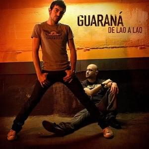 De Lao a Lao - Guaraná (Ft. Melendi)