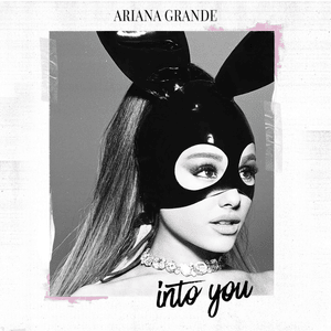 Into You - Ariana Grande