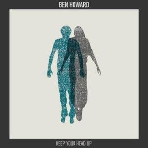 Keep Your Head Up - Ben Howard