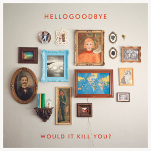 Getting Old - Hellogoodbye