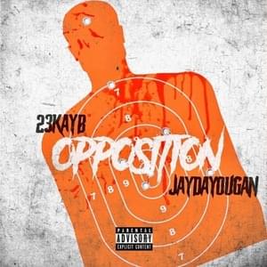 Opposition - 23Kayb (Ft. JayDaYoungan)