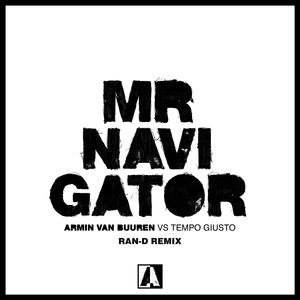 Mr. Navigator (Ran-D Remix) - Armin van Buuren vs Tempo Giusto