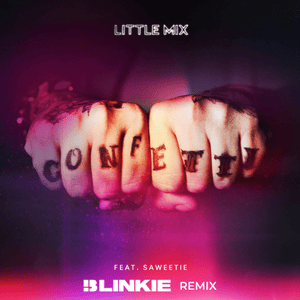 Confetti (Blinkie Remix) - Little Mix & Blinkie (Ft. Saweetie)