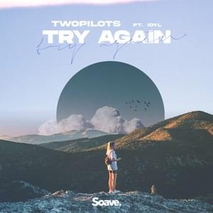 Try Again - TWOPILOTS (Ft. Idyl)