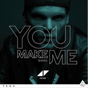 You Make Me (Extended Mix) - Avicii