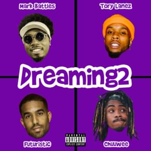 Dreaming2 - Mark Battles, Chuwee & FUTURISTIC (Ft. Tory Lanez)