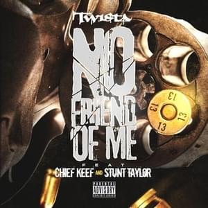 No Friend of Me - Twista (Ft. Chief Keef & Stunt Taylor)