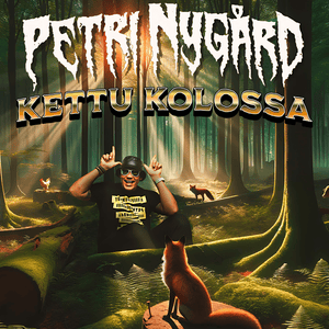 Kettu Kolossa - Petri Nygård (Ft. Törky-Meiju)