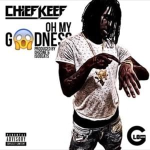 Oh My Goodness - Chief Keef