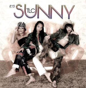 It’s Sunny - TLC