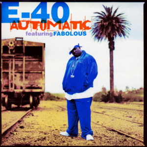 Automatic - E-40 (Ft. Fabolous)