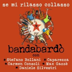 Se mi rilasso collasso - Bandabardò (Ft. Caparezza, Carmen Consoli, Daniele Silvestri, Max Gazzè & Stefano Bollani)