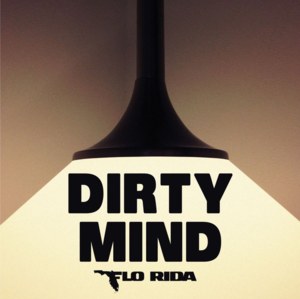 Dirty Mind - Flo Rida (Ft. Sam Martin)